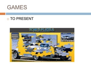 GAMES
 TO PRESENT
 