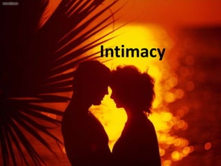 Intimacy
 