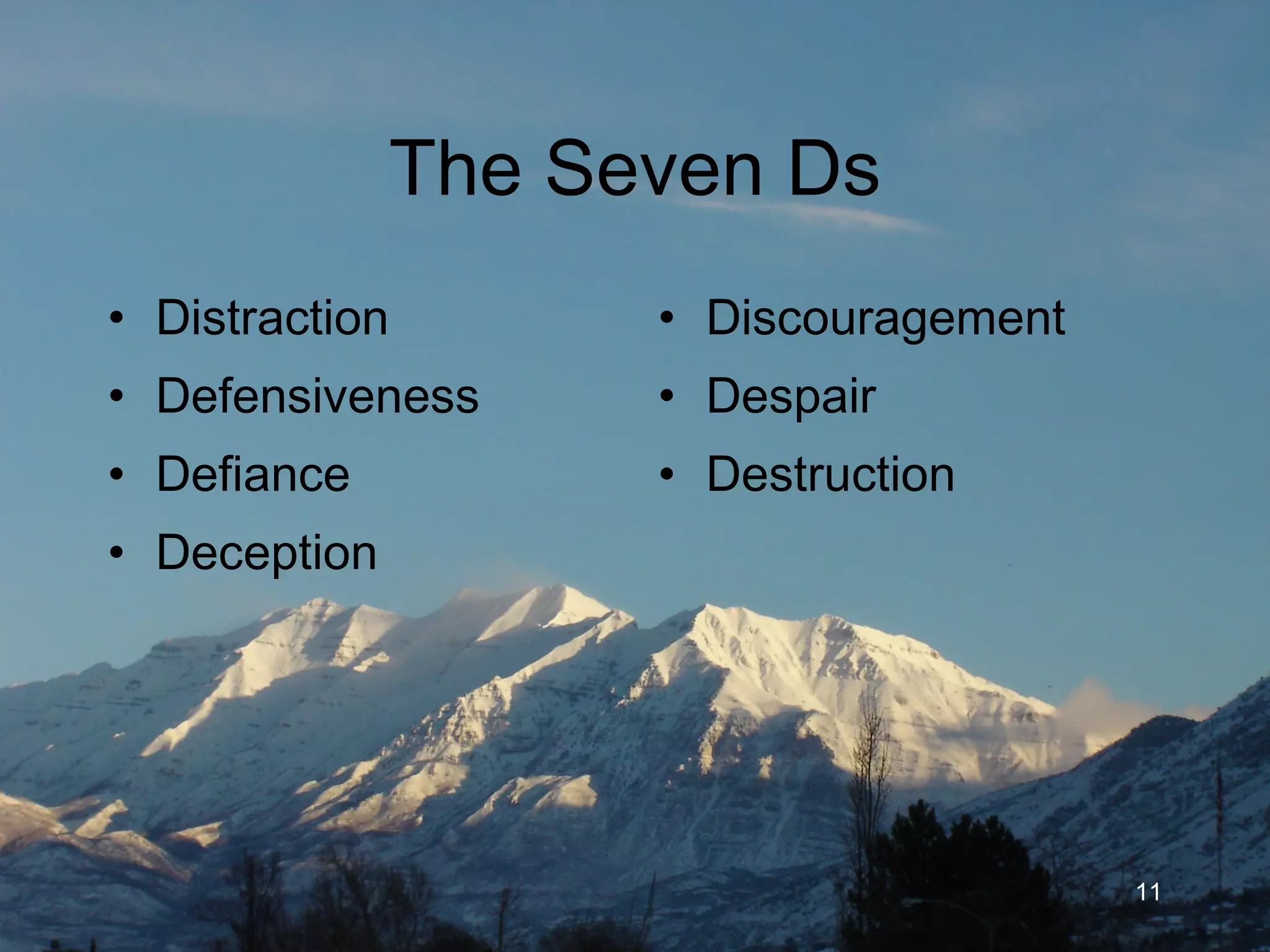 The Seven Ds Distraction Defensiveness Defiance Deception Discouragement Despair Destruction 