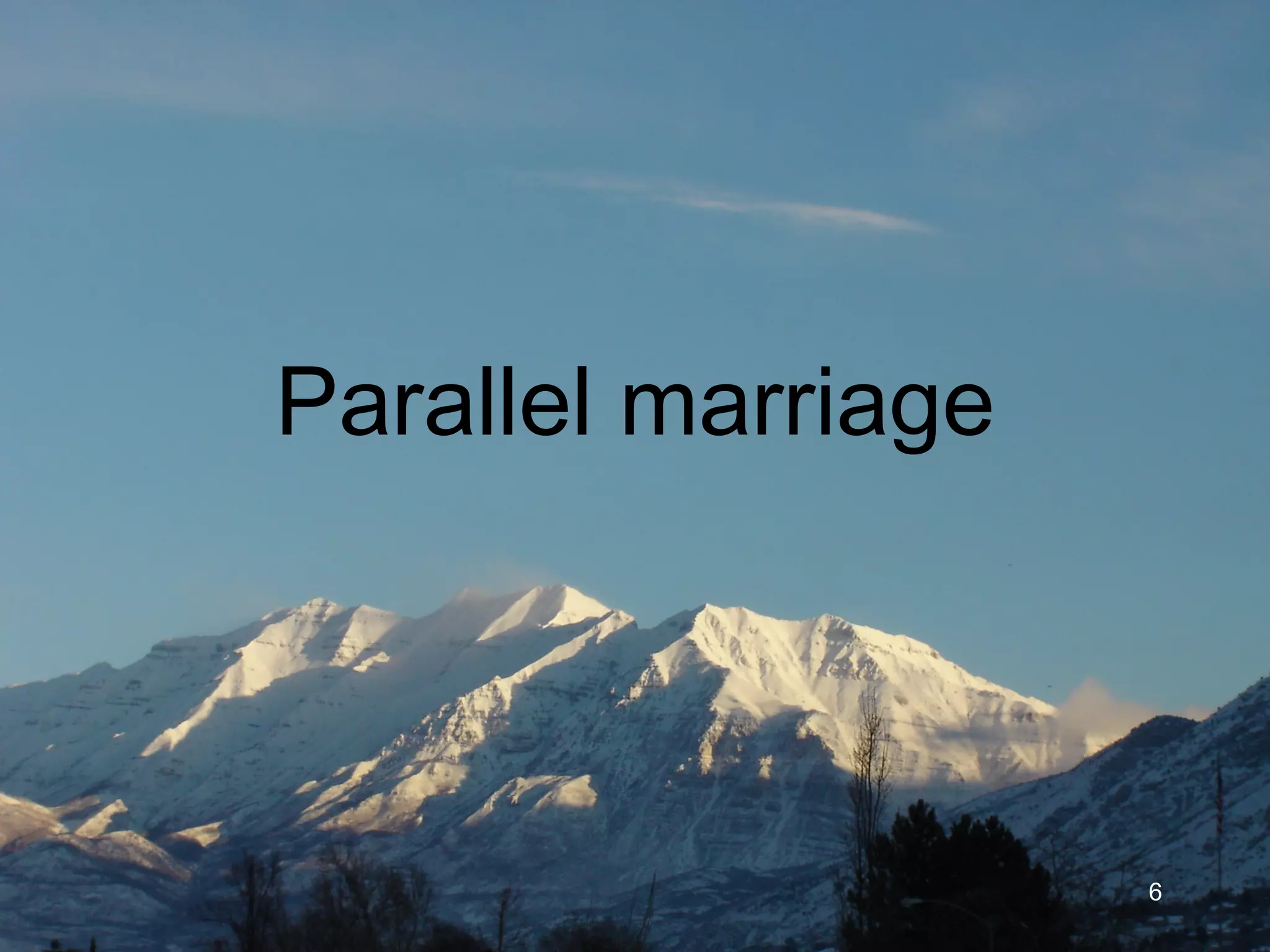 Parallel marriage 