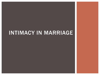INTIMACY IN MARRIAGE
 