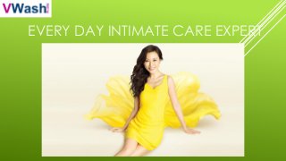 EVERY DAY INTIMATE CARE EXPERT
 