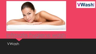 Intimate hygiene wash
VWash
 