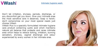 Intimate hygiene wash
 