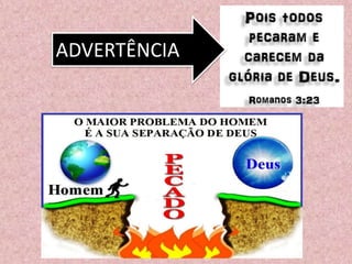 ADVERTÊNCIA
 