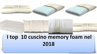 I top 10 cuscino memory foam nel
2018
 