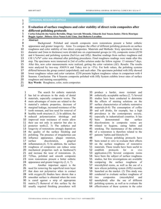 ISSN 0975-8437                                                        INTERNATIONAL JOURNAL OF DENTAL CLINICS 2011:3(3):16-17




 1      ORIGINAL RESEARCH ARTICLE
 2
 3    Evaluation of surface roughness and color stability of direct resin composites after
 4    different polishing protocols
 5    Carlos Eduardo dos Santos Bertoldo, Diogo Azevedo Miranda, Eduardo José Souza-Junior, Flávio Henrique
 6    Baggio Aguiar , Débora Alves Nunes Leite Lima, José Roberto Lovadino
 7    Abstract
 8             Background: Polished and smooth composite resin restorations present a better esthetic
 9    appearance and greater longevity. Aims: To compare the effect of different polishing protocols on surface
10    roughness and color stability of two direct composites. Materials and Methods: Sixty specimens (6mm in
11    diameter and 2mm in thickness) were divided into six experimental groups (n=10), composite resins (Z250
12    and 4 Seasons) and polishing systems (Sof-Lex and Jiffy). Baseline readings from surface roughness and
13    CIE L*a*b* color was obtained after polishing procedures. Final roughness readings were made after this
14    step. The specimens were immersed in 2ml of coffee solution under the follow regime: 15 minutes/7 days.
15    After this, new color measurements were realized, getting the color variation (ΔE). Results: The results
16    were analyzed by two-way ANOVA and Tukey test (α =5%). For both values, the polishing systems
17    differed between the group control (unpolished), and each other. The specimens polished with Jiffy showed
18    lower roughness values and color variation. Z250 presents highest roughness values in comparison with 4
19    Seasons. Conclusion: The 4 Seasons composite polished with Jiffy System exhibits lower rates of surface
20    roughness and staining susceptibility.
21    Key Words: Roughness, color, resin composites
22

  1            The search for esthetic materials                                33    produce a harder, more resistant and
  2   has led to advances in the study of dental                                34    esthetically acceptable surface.(2, 7) Several
  3   materials, especially composite resins. The                               35    studies have been conducted to determine
  4   main advantages of resins are related to the                              36    the effects of staining solutions on the
  5   material’s esthetic properties, decrease of                               37    surface characteristics of esthetic restorative
  6   marginal leakage, increased resistance of the                             38    materials.(6-8) The consumption of coffee
  7   tooth remnant, and less need for removal of                               39    and soft drinks, for example, has a high
  8   healthy tooth structure.(1, 2) In addition, the                           40    prevalence in the contemporary society,
  9   reduced polymerization shrinkage and                                      41    especially in industrialized countries. It has
 10   improved wear resistance of resins allow                                  42    been       demonstrated        that     surface
 11   their use not only in anterior but also in                                43    discolorations in composite resins are
 12   posterior teeth.(2, 3) The esthetics and                                  44    related to hygiene, eating habits and
 13   longevity of restorations strongly depend on                              45    smoking. The maintenance of the esthetics
 14   the quality of the surface finishing and                                  46    of a restoration is therefore related to the
 15   polishing. The presence of irregularities can                             47    patients’ habits and lifestyle.(9)
 16   influence appearance, plaque retention,                                   48              Various polishing protocols have
 17   surface         discoloration,        gingival                            49    been tested in vitro to evaluate their effects
 18   inflammation.(4, 5) In addition, the surface                              50    on the surface roughness of restorative
 19   roughness of composites can reduce some                                   51    materials. These results have been useful to
 20   mechanical properties such as hardness(5)                                 52    establish     protocols      for    in     vivo
 21   and increase the wear of restorations. (6,                                53    application.(10) Several composite resins
 22   7)Thus, polished and smooth composite                                     54    have been the subject of surface roughness
 23   resin restorations present a better esthetic                              55    studies, but few investigations are available
 24   appearance and greater longevity.(2, 6, 7)                                56    comparing the surface roughness of
 25            Another important aspect is the                                  57    microhybrid resins, as well as the use of a
 26   need for removing the superficial resin layer                             58    new silicon polishing system (Jiffy) recently
 27   that does not polymerize when in contact                                  59    launched on the market. (2) This study was
 28   with oxygen.(8) Studies have shown that a                                 60    conducted to evaluate surface roughness of
 29   smoother surface is obtained when the resin                               61    two      composites      (microhybrid       and
 30   is cured against a strip of appropriate                                   62    nanohybrid) after the use of different
 31   matrix.(7) Removal of this surface by the                                 63    polishing systems, as well as to evaluate the
 32   usually required finishing procedures will                                64    effectiveness of these systems in the color



      ©INTERNATIONAL JOURNAL OF DENTAL CLINICS   VOLUME 3 ISSUE 3 JULY - SEPTEMBER 2011                                            16
 