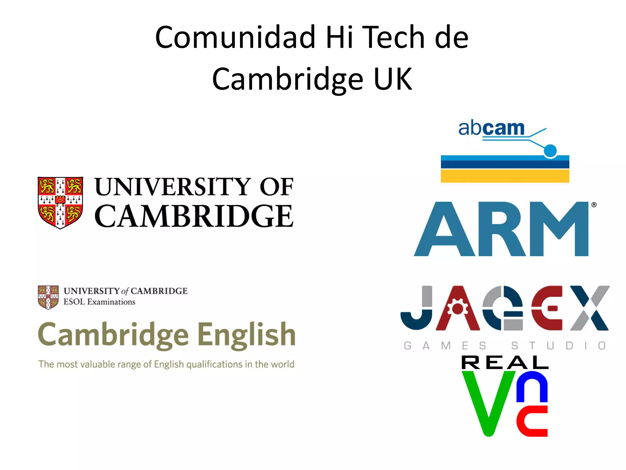 Comunidad Hi Tech de
Cambridge UK
5
 