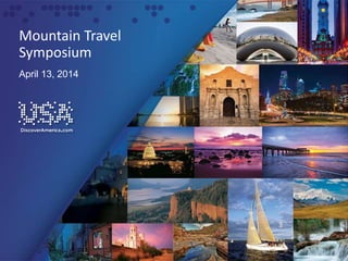 Mountain Travel
Symposium
April 13, 2014
 