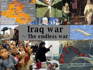 Iraq war ～ The endless war ～ 