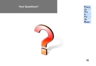 Your Questions?




                  16
 