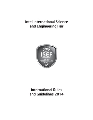 Intel International Science
and Engineering Fair
International Rules
and Guidelines 2014
 
