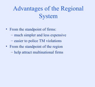 Advantages of the Regional System <ul><li>From the standpoint of firms: </li></ul><ul><ul><li>much simpler and less expens...
