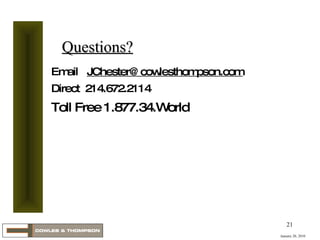 Questions? Email  [email_address] Direct  214.672.2114 Toll Free 1.877.34.World January 20, 2010 