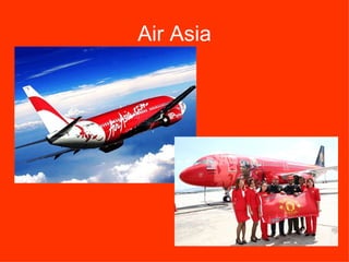 Air Asia
 