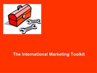 The International Marketing Toolkit
 