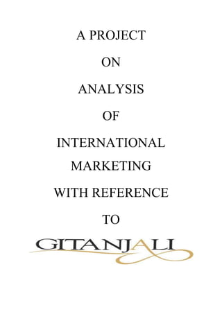 A PROJECT

     ON

  ANALYSIS

     OF

INTERNATIONAL
  MARKETING

WITH REFERENCE

     TO
 