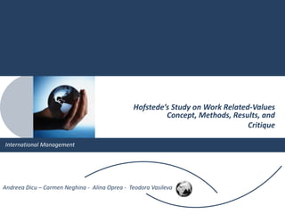 Hofstede’s Study on Work Related-Values Concept, Methods, Results, and<br />Critique<br />