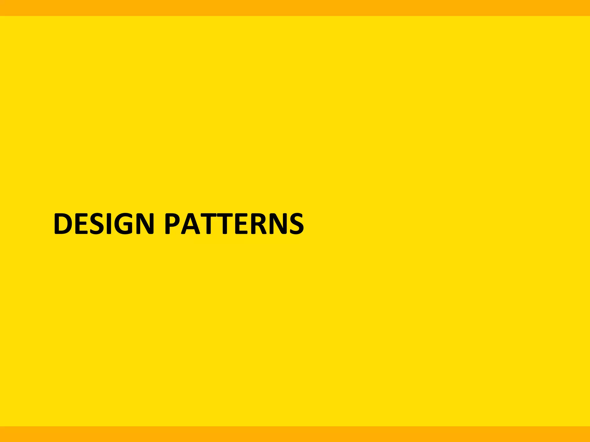 DESIGN	
  PATTERNS	
  	
  

 