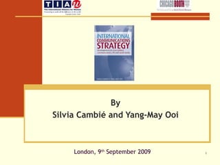   By Silvia Cambié and Yang-May Ooi London, 9 th  September 2009 