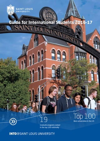 Top 100Best universities in the US19
Graduate programs ranked
in the top 100 nationally
Guide for International Students 2016–17
 