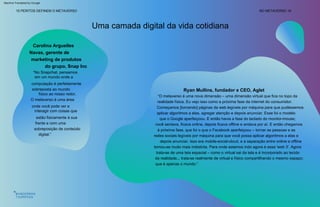 “No Snapchat, pensamos
em um mundo onde a
computação é perfeitamente
sobreposta ao mundo
físico ao nosso redor.
Começamos [tornando] páginas da web legíveis por máquina para que pudéssemos
aplicar algoritmos a elas, agregar atenção e depois anunciar. Esse foi o modelo
que o Google aperfeiçoou. E então havia a fase do teclado do monitor-mouse;
você sentava, ficava online, depois ficava offline e andava por aí. E então chegamos
à próxima fase, que foi o que o Facebook aperfeiçoou – tornar as pessoas e as
redes sociais legíveis por máquina para que você possa aplicar algoritmos a elas e
depois anunciar. Isso era mobile-social-cloud, e a separação entre online e offline
tornou-se muito mais indistinta. Para onde estamos indo agora é essa 'web 3'. Agora
trata-se de uma teia espacial – como o virtual sai da tela e é incorporado ao tecido
da realidade... trata-se realmente de virtual e físico compartilhando o mesmo espaço;
que é apenas o mundo.”
O metaverso é uma área
onde você pode ver e
interagir com coisas que
estão fisicamente à sua
frente e com uma
sobreposição de conteúdo
digital.”
“O metaverso é uma nova dimensão – uma dimensão virtual que fica no topo da
realidade física. Eu vejo isso como a próxima fase da internet do consumidor.
Uma camada digital da vida cotidiana
Carolina Arguelles
Navas, gerente de
marketing de produtos
do grupo, Snap Inc
Ryan Mullins, fundador e CEO, Aglet
15 PERITOS DEFINEM O METAVERSO NO METAVERSO 16
Machine Translated by Google
 
