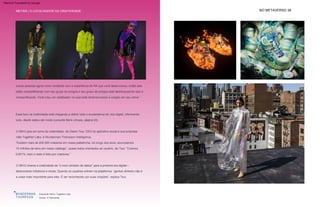 Esse foco na criatividade está chegando a definir todo o ecossistema da vida digital, informando
tudo, desde status até moda (consulte Bens virtuais, página 24).
O IMVU gira em torno da criatividade, diz Daren Tsui, CEO do aplicativo social e sua empresa-
mãe Together Labs, à Wunderman Thompson Intelligence.
O IMVU chama a criatividade de “o novo símbolo de status” para a próxima era digital—
outras pessoas agora criem conteúdo com a experiência de RA que você desenvolveu; então eles
estão compartilhando com seu grupo de amigos e seu grupo de amigos está desbloqueando isso e
compartilhando. Você criou um catalisador no qual está dimensionando a criação em seu nome.”
“Existem mais de 200.000 criadores em nossa plataforma. Ao longo dos anos, acumulamos
15 milhões de itens em nosso catálogo”, quase todos orientados ao usuário, diz Tsui. “Criamos
0,001%; todo o resto é feito por criadores.”
destronando influência e renda. Quando os usuários entram na plataforma, “ganhar dinheiro não é
a coisa mais importante para eles. É ser reconhecido por suas criações”, explica Tsui.
Esquerda: IMVU, Together Labs
Direita: O Fabricante
NO METAVERSO 38
METAIS | O CATALISADOR DA CRIATIVIDADE
Machine Translated by Google
 