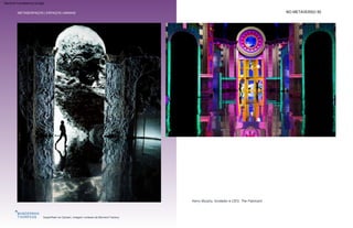 “O metaverso vai se
tornar parte de nossas
vidas físicas”
SuperReal na Cipriani, imagem cortesia da Moment Factory
METASESPAÇOS | ESPAÇOS LIMINAIS NO METAVERSO 50
Kerry Murphy, fundador e CEO, The Fabricant
Machine Translated by Google
 