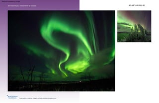 55% dos
entrevistados
chineses dizem
que férias virtuais
parecem atraentes
Luzes sobre a Lapônia, imagem cortesia de lightsoverlapland.com
METASESPAÇOS | TRANSPORTE DE VIAGEM NO METAVERSO 55
Machine Translated by Google
 