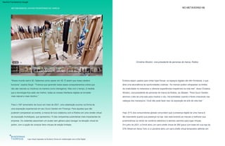 METABUSINESS | NOVAS FRONTEIRAS DE VAREJO NO METAVERSO 68
Embora sejam usados para imitar lojas físicas, os espaços digitais não têm fronteiras, o que
abre uma abundância de oportunidades criativas. “As marcas podem ultrapassar os limites
da criatividade no metaverso e oferecer experiências irrepetíveis na vida real”, disse Christina
Wooton, vice-presidente de parcerias de marca da Roblox, ao Dezeen. “Para Gucci Garden,
abrimos o teto de uma sala para mostrar o céu. Há borboletas voando e flores crescendo nas
cabeças dos manequins. Você não pode fazer isso na exposição de arte da vida real.”
Hoje, 81% dos consumidores globais concordam que a presença digital de uma marca é
tão importante quanto sua presença na loja. Isso está levando as marcas a melhorar sua
proeminência na vitrine de comércio eletrônico e abrindo caminho para lojas virtuais.
mais natural e mais intuitivo.”
Para o 100º aniversário da Gucci em maio de 2021, uma celebração ocorreu na forma de
uma exposição experiencial em seu Gucci Garden em Florença. Para aqueles que não
puderam comparecer ao evento, a marca de luxo colaborou com a Roblox em uma versão virtual
da exposição Archetypes, que apresentou 15 das campanhas publicitárias mais impactantes da
empresa. Os visitantes assumiram um avatar sem gênero para navegar na iteração virtual do
jardim, com a opção de comprar itens virtuais de edição limitada.
“Nosso mundo real é 3D. Sabemos como operar em 3D. É assim que nosso cérebro
funciona”, explica Singh. “Tivemos que aprender todos esses comportamentos online que
não são naturais ou intuitivos na maneira como interagimos. Mas com o tempo, à medida
que a tecnologia fica cada vez melhor, todas as nossas interfaces digitais se tornarão
Em julho de 2021, a Fendi abriu um carro-chefe virtual de 360 graus com base em sua loja da
57th Street em Nova York, e a Lancôme abriu um carro-chefe virtual temporário definido em
“As marcas podem
ultrapassar os limites da
criatividade no
metaverso e oferecer
experiências irrepetíveis na vida r
Loja virtual inspirada na Burberry Ginza em colaboração com a Elle Digital
Christina Wooton, vice-presidente de parcerias de marca, Roblox
Machine Translated by Google
 