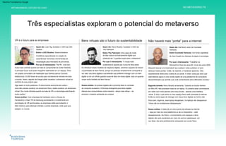 NO METAVERSO 78
METABUSINESS | ESTUDO DE CASO
Sobre The Fabricant: Uma casa de moda
de alta costura exclusivamente digital que
pretende ser “o guarda-roupa para o metaverso”.
Quem diz: Kerry Murphy, fundador e CEO da
The Fabricant
Por que é interessante: “Trabalhei na
Microsoft no final dos anos 90, início dos anos 2000.
Nossa análise: Com empresas de hardware como a Oculus do
Facebook e a Gear VR da Samsung aumentando o investimento em
tecnologias de VR aprimoradas, as empresas estão aproveitando o
fator imersivo para alcançar clientes e outras empresas, onde quer que
estejam no mundo.
Sobre Courtside Ventures: Um fundo capitalista
de risco focado em startups de jogos e tecnologia.
você não precisa construir um showroom físico, basta construir um showroom
virtual. Sou muito otimista quando se trata de VR e a tecnologia está ficando
muito melhor.”
Segunda tomada: Kerry Murphy acrescenta: “Quando os óculos tiverem
um filtro AR, não precisarei mais de um laptop. Eu poderia estar conversando
por vídeo com você apenas com meus óculos - apenas uma interface
virtual. E tudo o que tenho no meu espaço físico está conectado à internet.
Então eu seria capaz de interagir com meus itens digitais na minha vida
física sem, digamos, esse laptop desajeitado. Os laptops vão desaparecer.
Talvez até os smartphones desapareçam.”
Quem diz: Kai Bond, sócio da Courtside
Ventures
Nossa análise: A ideia de um único ponto de entrada na internet
– seja por meio de uma plataforma ou de um dispositivo – está
desaparecendo. No futuro, o envolvimento com espaços e itens
digitais não será canalizado por meio de nenhum gatekeeper; em
vez disso, ele será perfeitamente sobreposto ao mundo físico.
Por que é interessante: “Na RV, você tem
muito mais controle quando se trata do componente de contar histórias. [Naquela época], era impensável que qualquer coisa pudesse vir para
deslocar esses portais. Então, de repente, o Facebook apareceu. Eles
simplesmente destruíram a ideia de um portal. A maior coisa que acho que
está faltando agora é uma versão digital de uma plataforma de consultoria
descentralizada que permite que você vá facilmente entre diferentes mundos.”
Algo assim é muito poderoso. É uma enorme economia de custos—
O principal é que você pode mergulhar totalmente em um espaço. Para
um projeto comunitário de masterplan que fizemos para a Concord,
distribuímos 10.000 fones de ouvido para corretores de imóveis em todo
o mundo. Assim, alguém de Xangai pôde visualizar o showroom virtual no
conforto de sua própria casa.
Sobre a LNG Studios: Desenvolvedora
imobiliária especializada na criação de
experiências imersivas e ferramentas de
visualização para mercados de pré-venda.
Nossa análise: As posses digitais são a próxima fase no combate
ao consumo excessivo. A fórmula emergente para bens digitais
oferece aos consumidores outra maneira – talvez mais eficaz – de
priorizar o impacto ambiental ao comprar.
Quem diz: Leon Ng, fundador e CEO da LNG
Studios
Por que é interessante: “A roupa mais
sustentável é aquela que nunca foi feita antes.
Ao introduzir esses modelos de negócios digitais, seremos capazes de reduzir
a quantidade de itens físicos, porque as pessoas simplesmente começarão a
ver valor nos itens digitais e perceberão que preferem interagir com um item
digital ou ter um infinito guarda-roupa de itens de moda digital, mas um guarda-
roupa muito limitado de itens físicos.”
Três especialistas exploram o potencial do metaverso
VR é o futuro para as empresas Bens virtuais são o futuro da sustentabilidade Não haverá mais “portal” para a internet
Machine Translated by Google
 