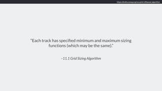 –11.1 Grid Sizing Algorithm
“Each track has speciﬁed minimum and maximum sizing
functions (which may be the same).”
https://drafts.csswg.org/css-grid-1/#layout-algorithm
 