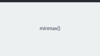 minmax()
 