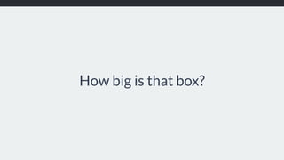 How big is that box?
 