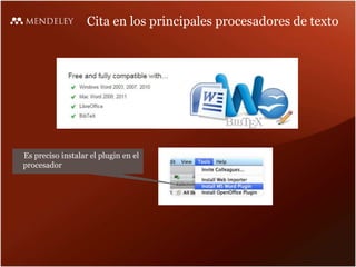 Cita en los principales procesadores de texto
Es preciso instalar el plugin en el
procesador
 