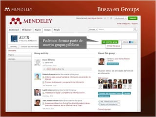 Busca en Groups
Podemos formar parte de
nuevos grupos públicos
 