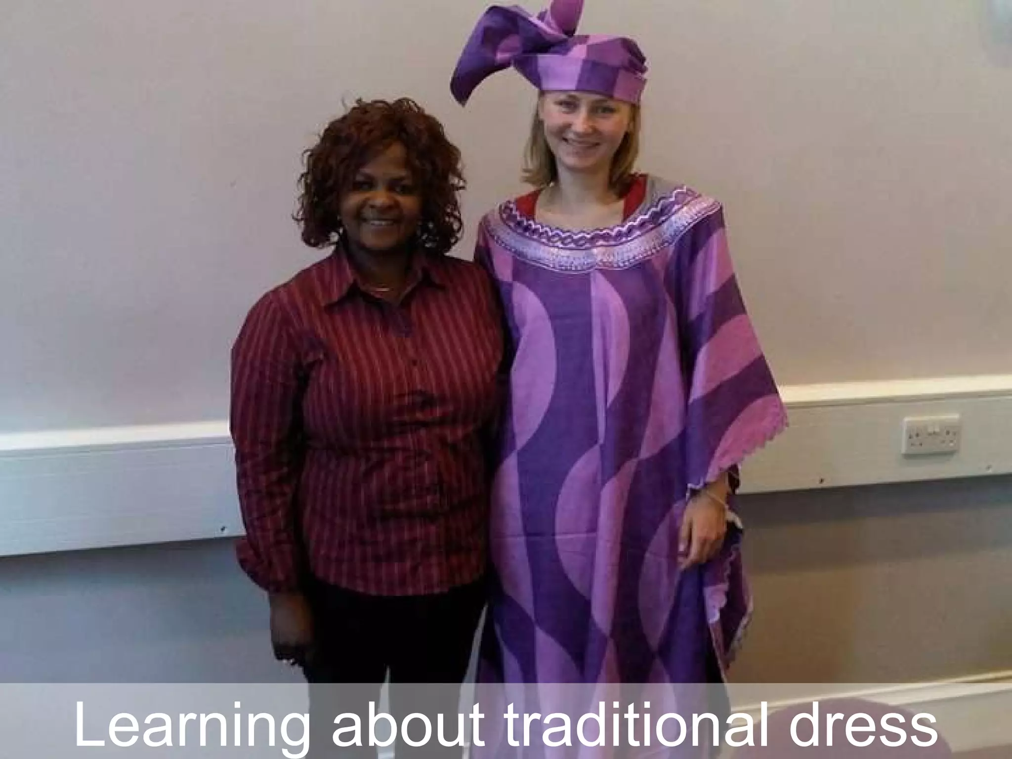 Learning about traditional dress 