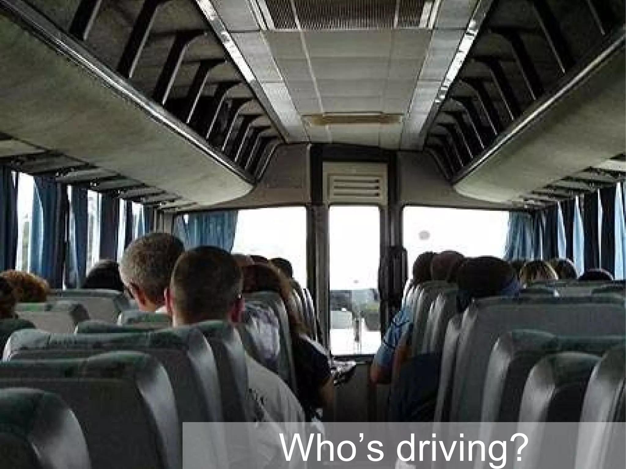 Who’s driving? 