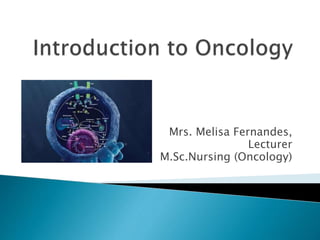 Mrs. Melisa Fernandes,
Lecturer
M.Sc.Nursing (Oncology)
 