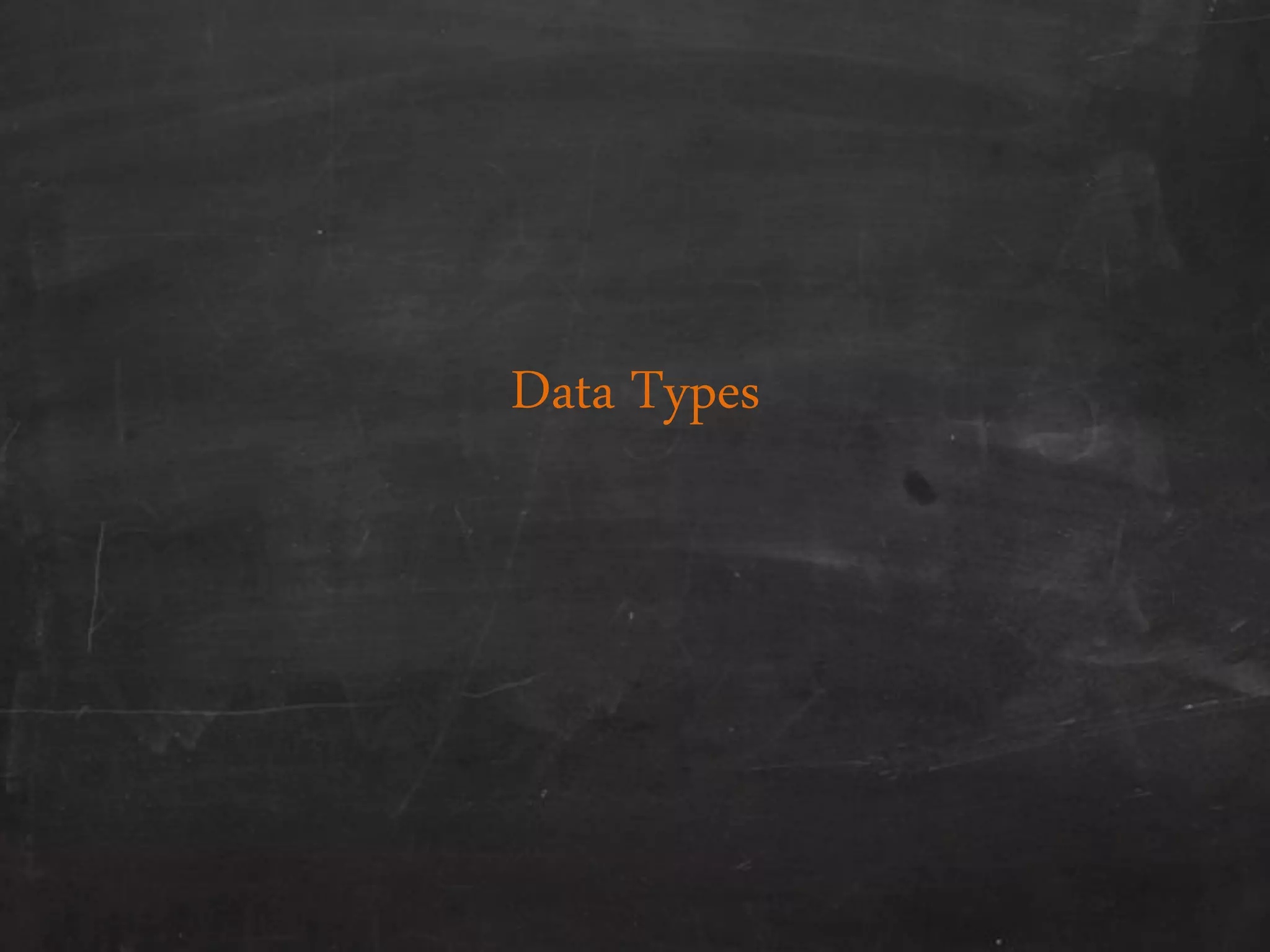 Data Types
 