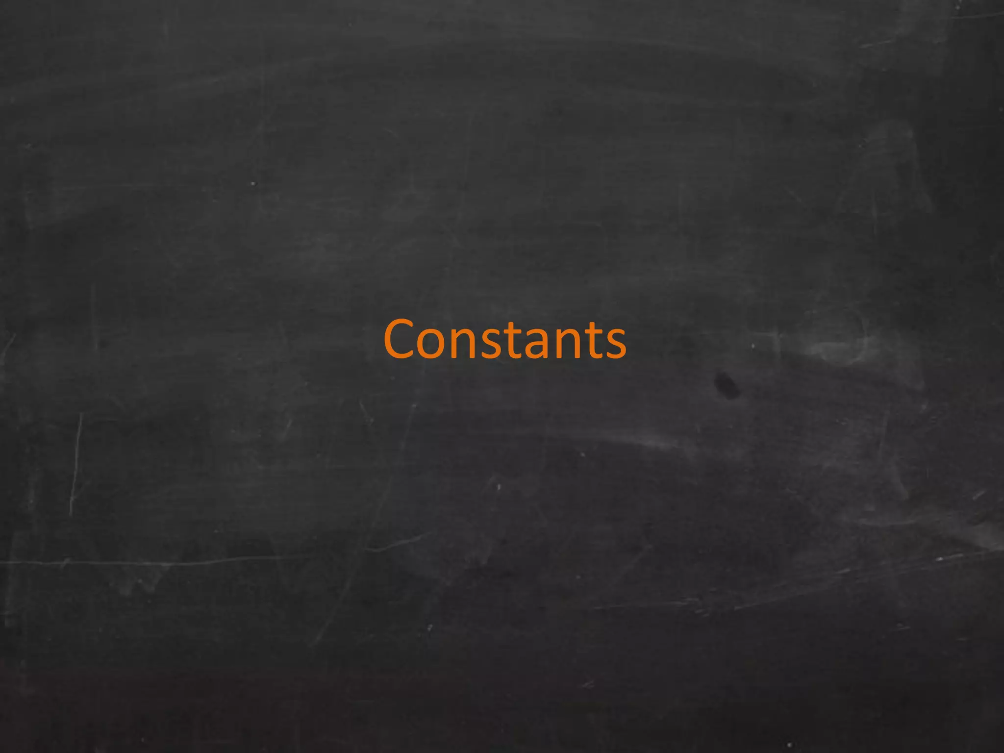 Constants
 
