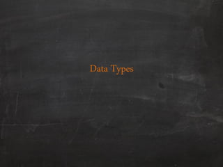 Data Types
 