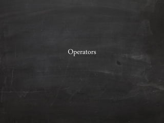 Operators
 