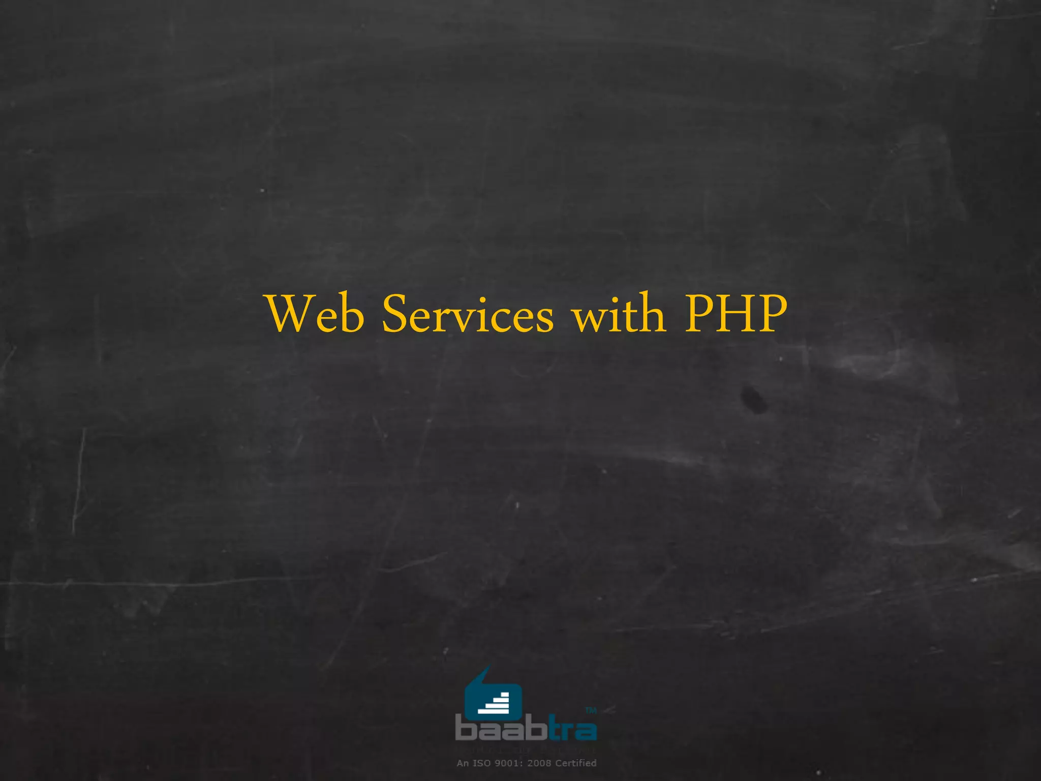 Web Services with PHP
 