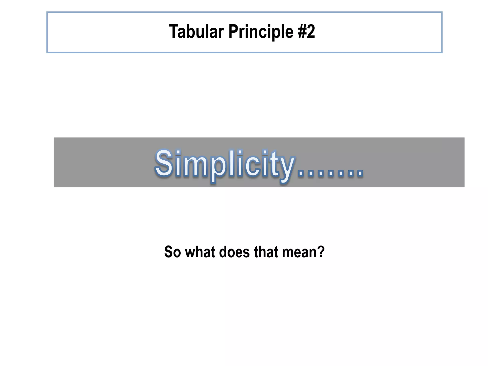 Tabular Principle #2 So what does that mean? 