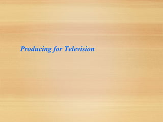 Producing for Television
 