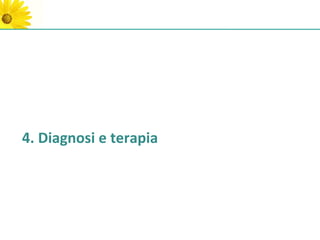 4. Diagnosi e terapia
 