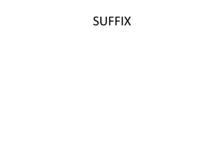SUFFIX
 