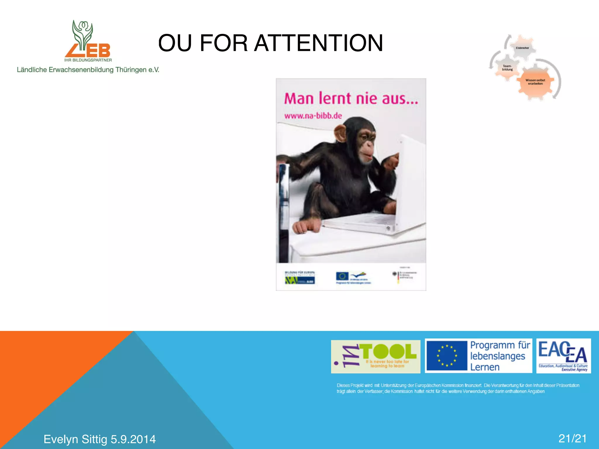 THANK YOU FOR ATTENTION 
Evelyn Sittig 5.9.2014 21/21 
