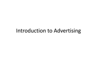 Introduction to Advertising
 